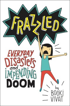 Cover of Frazzled: Everyday Disasters and Impending Doom