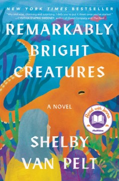 Cover of Remarkably bright creatures : a novel