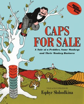 Cover of Caps for Sale: A Tale of a Peddler, Some Monkeys and Their Monkey