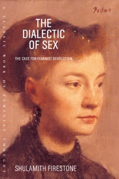 Cover of The Dialectic of Sex: The Case for Feminist Revolution