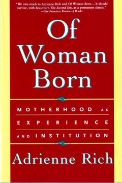 Cover of Of Woman Born: Motherhood as Experience and Institution