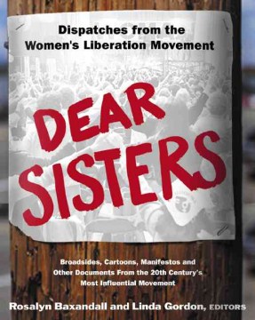 Cover of Dear Sisters: Dispatches from the Women's Liberation Movement