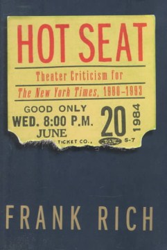 Cover of Hot Seat: Theater Criticism for The New York Times, 1980-1993