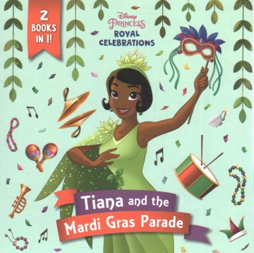 Cover of Tiana and the Mardi Gras parade ; Snow White and the birthday ball