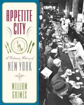 Cover of Appetite City: A Culinary History of New York
