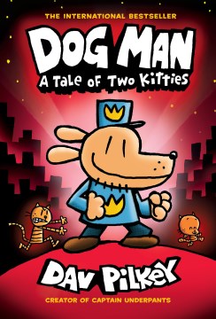 Cover of Dog Man. 3, A tale of two kitties