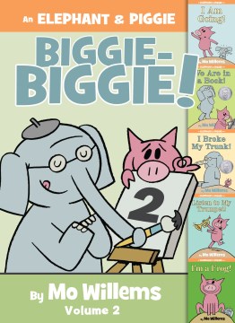 Cover of An Elephant & Piggie biggie! Volume 2
