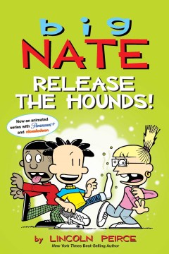 Cover of Big Nate : release the hounds!