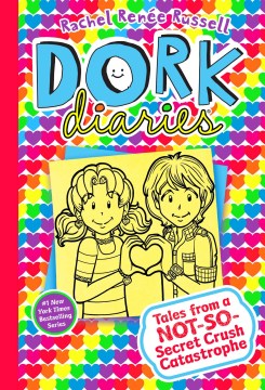 Cover of Dork Diaries : tales from a not-so-secret crush catastrophe