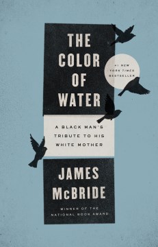 Cover of  The color of water : a Black man's tribute to his white mother