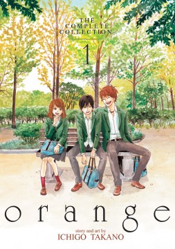 Cover of Orange : the complete collection. 1 (Volumes 1-3)