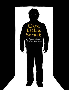 Cover of Our Little Secret: A Graphic Memoir