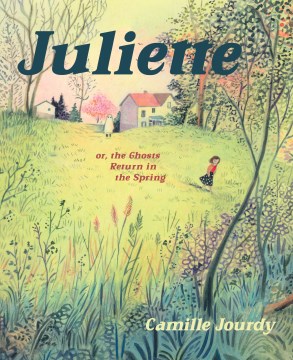 Cover of Juliette: Or, the Ghosts Return in the Spring