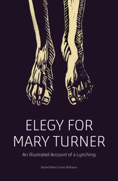 Cover of Elegy for Mary Turner: An Illustrated Account of a Lynching