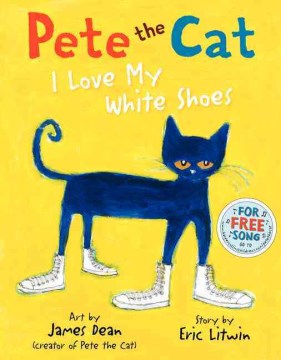Cover of Pete the cat : I love my white shoes