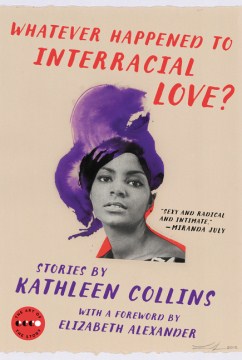 Cover of Whatever Happened to Interracial Love?: Stories