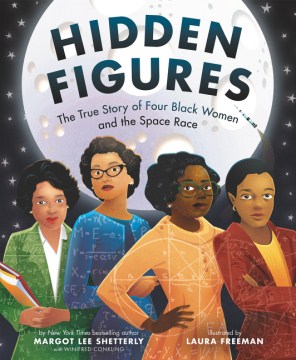 Cover of Hidden figures : the true story of four black women and the space race