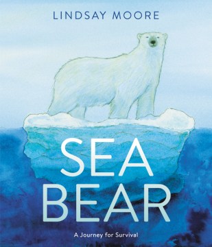 Cover of Sea Bear: A Journey for Survival