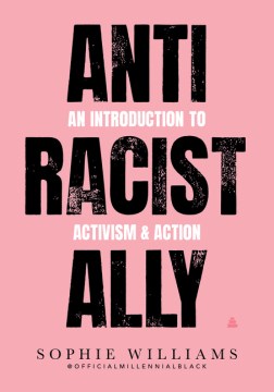 Cover of Anti-Racist Ally: An Introduction to Activism and Action