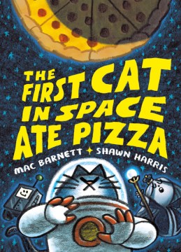 Cover of The First Cat in Space Ate Pizza