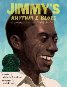 Cover of Jimmy's Rhythm & Blues: The Extraordinary Life of James Baldwin
