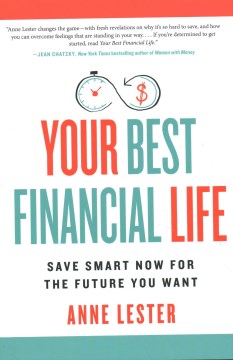 Cover of Your best financial life : save smart now for the future you want