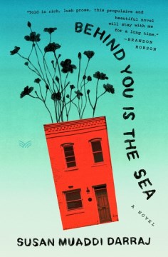 Cover of Behind you is the sea : a novel