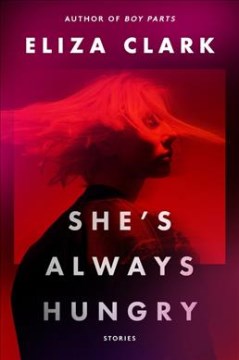 Cover of She's always hungry : stories