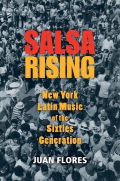 Cover of Salsa Rising: New York Latin Music of the Sixties Generation