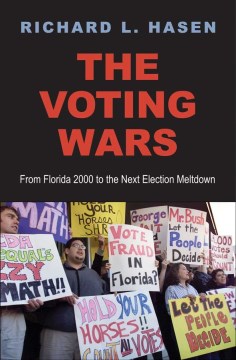 Cover of The Voting Wars: From Florida 2000 to the Next Election Meltdown