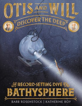 Cover of Otis and Will Discover the Deep: The Record-Setting Dive of the Bathysphere