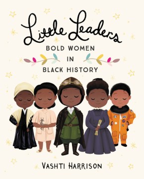 Cover of Little Leaders: Bold Women in Black History