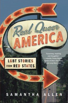 Cover of Real Queer America: LGBT Stories from Red States