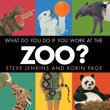 Cover image for What Do You Do If You Work at the Zoo?