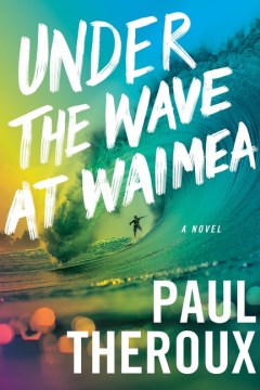 Cover of Under the Wave at Waimea: A Novel