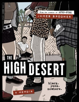 Cover of The High Desert: Black. Punk. Nowhere—A Memoir