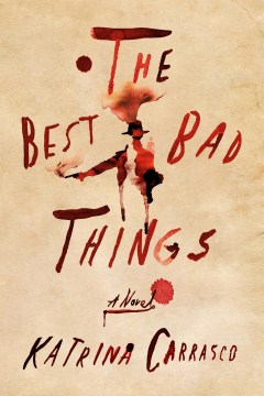 Cover of The Best Bad Things: A Novel