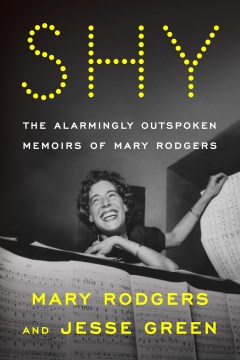 Cover of Shy : the alarmingly outspoken memoirs of Mary Rodgers