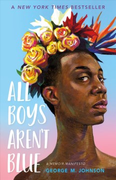 Cover of All Boys Aren't Blue: A Memoir-Manifesto