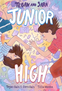 Cover of Tegan and Sara : Junior High