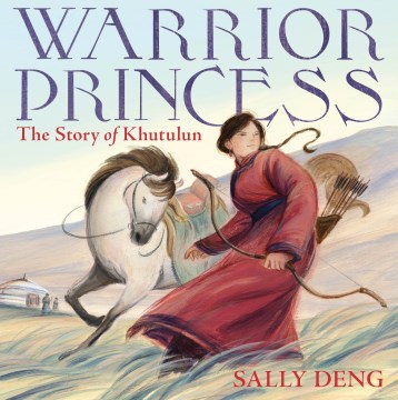 Cover of Warrior Princess: The Story of Khutulun