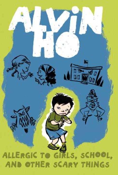 Cover of Alvin Ho: Allergic to Girls, School, and Other Scary Things