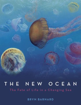 Cover of The New Ocean: The Fate of Life in a Changing Sea