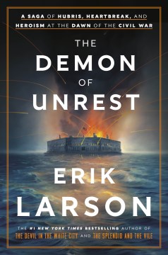 Cover of The demon of unrest : a saga of hubris, heartbreak, and heroism at the dawn of the Civil War