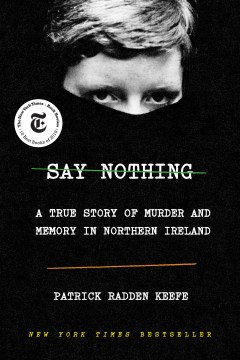 Cover of Say Nothing: A True Story of Murder and Memory in Northern Ireland