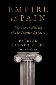 Cover of Empire of Pain: The Secret History of the Sackler Dynasty