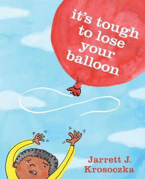 Cover image for It's Tough to Lose Your Balloon