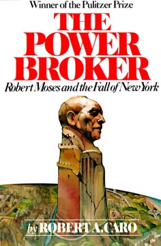 Cover of The Power Broker: Robert Moses and the Fall of New York