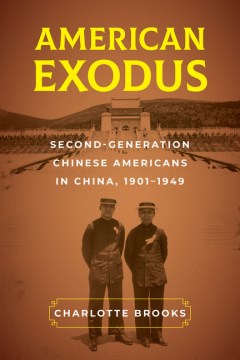 Cover of American exodus : second-generation Chinese Americans in China 19