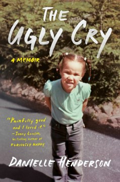 Cover of The Ugly Cry: A Memoir